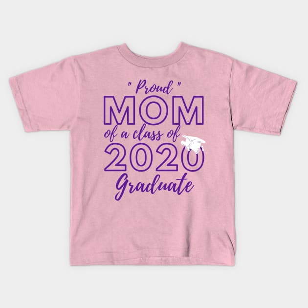 Proud Mom of a Class of 2020 Graduate Shirt Senior 20 Gift Kids T-Shirt by busines_night